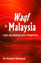 Waqf in Malaysia: Legal and Administrative Perspectives